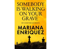 Somebody Is Walking on Your Grave