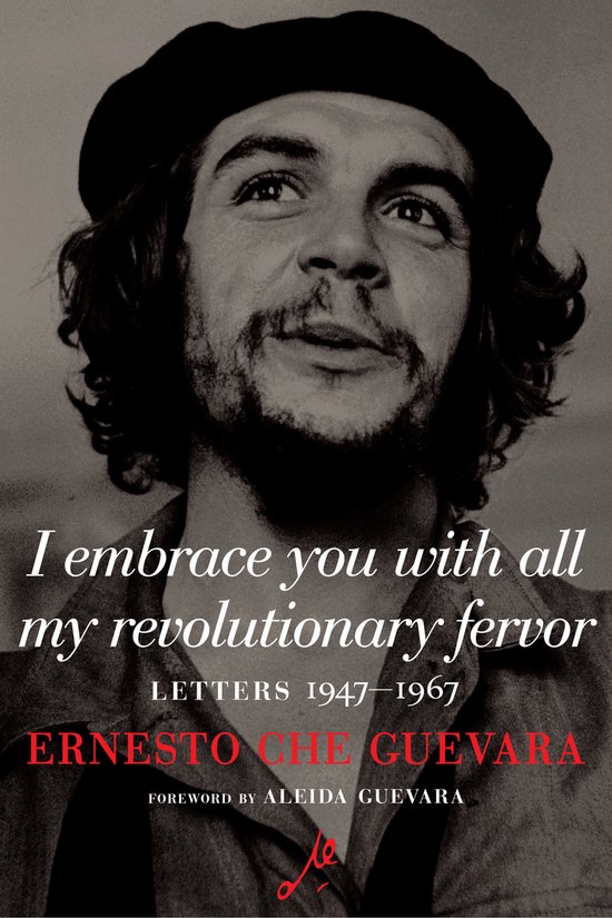 Boekomslag met close-up van Che Guevara en tekst 'I embrace you with all my revolutionary fervor'.