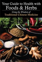 Your Guide To Health With Food & Herbs