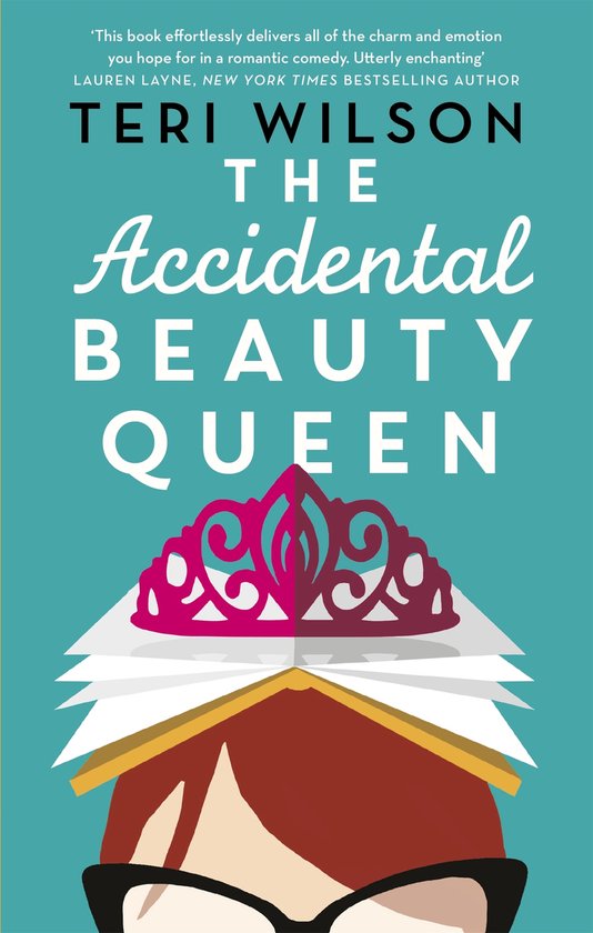 Boekcover: The Accidental Beauty Queen door Teri Wilson met een blauwe achtergrond, een kroon en een brildragende vrouw.