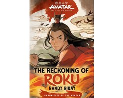 Chronicles of the Avatar- Avatar, the Last Airbender: The Reckoning of Roku (Chronicles of the Avatar Book 5)