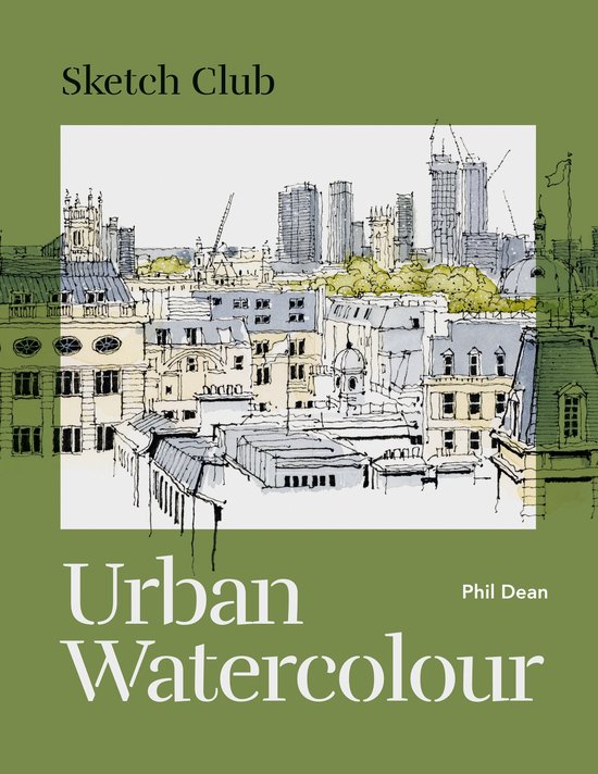 Omslag: "Sketch Club Urban Watercolour" door Phil Dean, een aquarel van een stad met gebouwen en wolkenkrabbers.