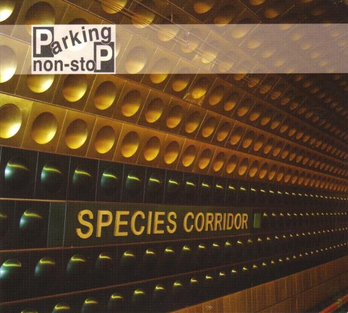 Parking Non-Stop - Species Corridor (CD)