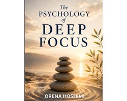 The Psychology of Deep Focus