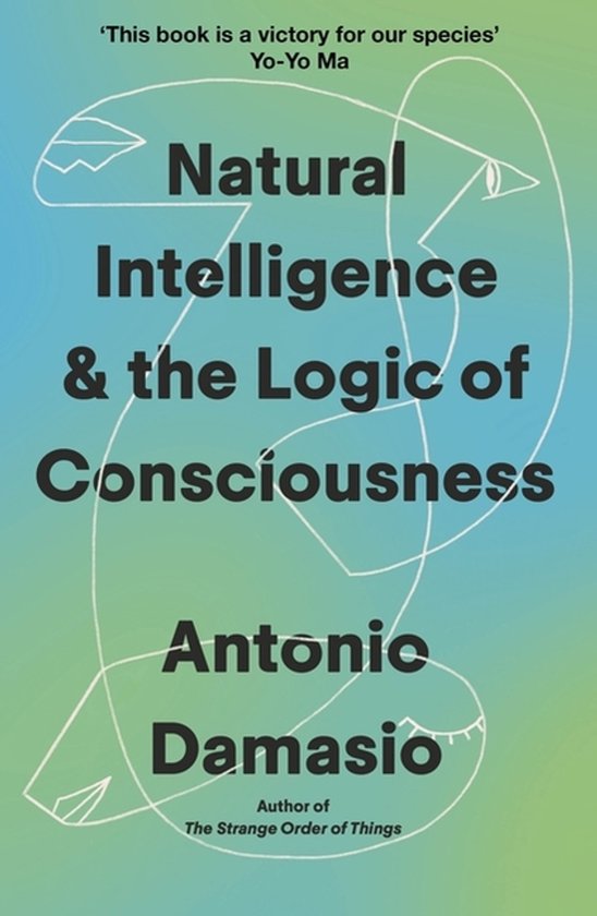 Boek 'Natural Intelligence & the Logic of Consciousness' van Antonio Damasio. Abstract ontwerp met gezichten op een blauwgroene achtergrond.