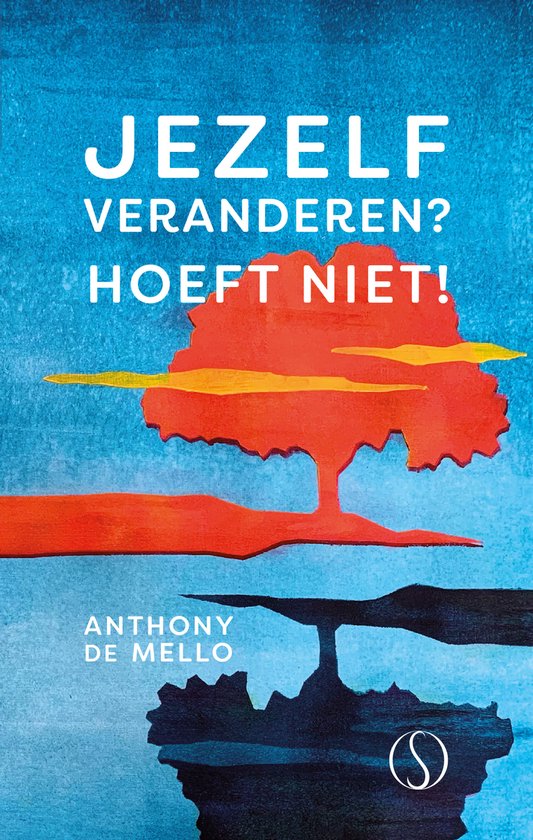 Boekomslag met de titel 'Jezelf veranderen? Hoeft niet!' in witte letters op een blauwe achtergrond. Een rode boom en twee oranje vormen worden afgebeeld.