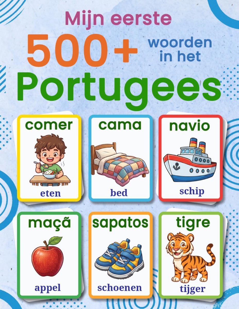 eerste 500+ woorden in Europees Portugees: Een tweetalig Nederlands-Europees Portugees beeldwoordenboek voor kinderen van 4 tot 9 jaar, met ... Portugal-Brazilië vergelijking