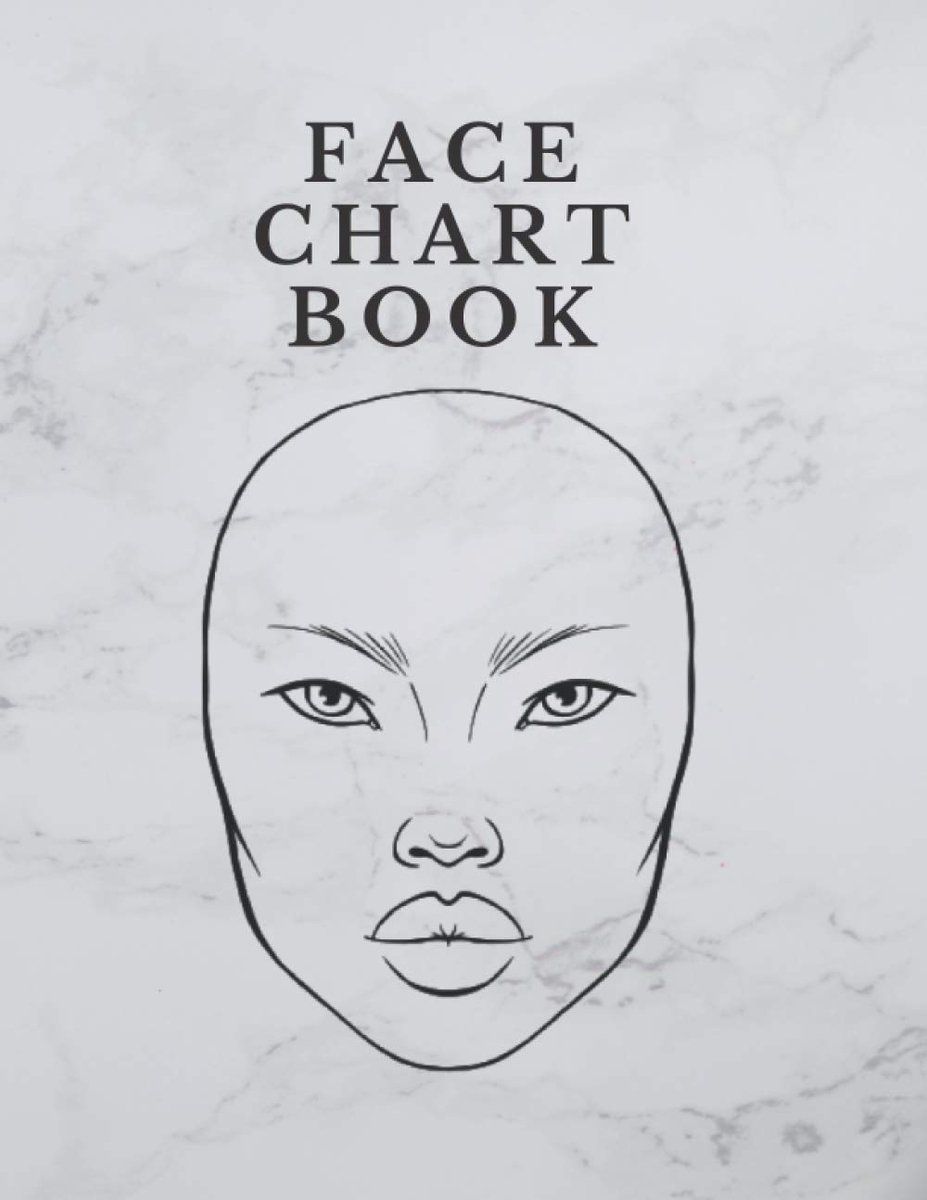 Chart Book: 50 Professional Face Charts for Makeup Artist and Amateur to Practice Have Fun and Creative