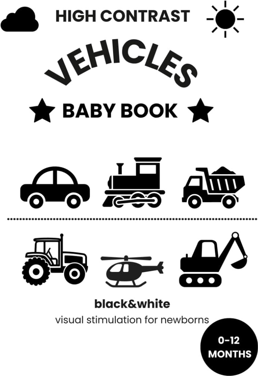 CONTRAST BABY BOOK VEHICLES: BLACK WHITE VEHICLES FOR VISUAL STIMULATION