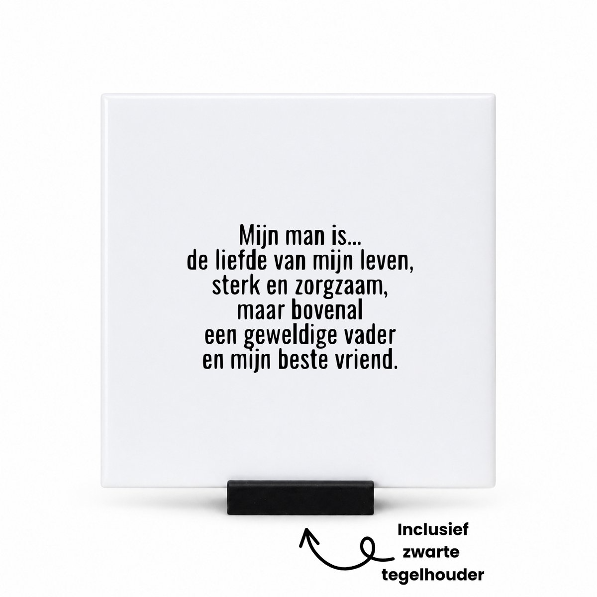 Hacebo mijn man is... de liefde van mijn leven, sterk en zorgzaam, maar bovenal een geweldige vader en mijn beste vriend tegeltje met tegelhouder- tegeltjes met tekst - spreuktegels - 10.8x10.8 CM Wit