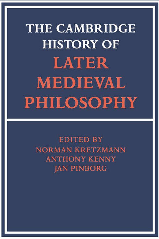 Boek: The Cambridge History of Later Medieval Philosophy, geredigeerd door Norman Kretzmann, Anthony Kenny en Jan Pinborg.