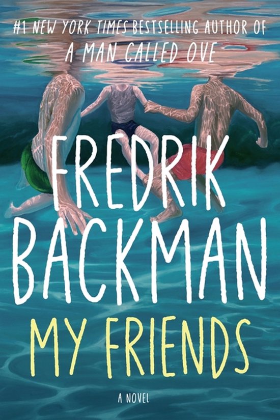 Le livre "My Friends" de Fredrik Backman avec sur la couverture trois garçons sous l'eau dans une piscine.