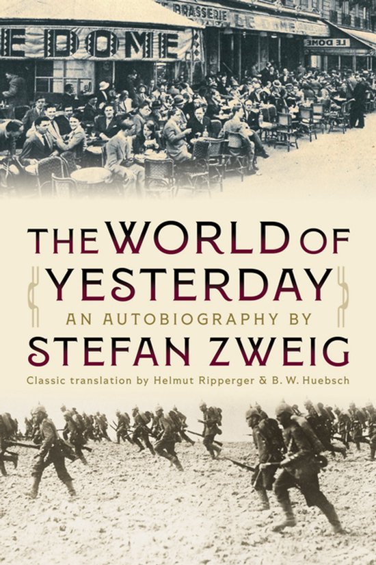 Boekomslag met bovenaan een zwart-witfoto van een druk terras bij Brasserie Le Dôme, en onderaan een foto van soldaten in actie. In het midden de titel 'THE WORLD OF YESTERDAY AN AUTOBIOGRAPHY BY STEFAN ZWEIG'.