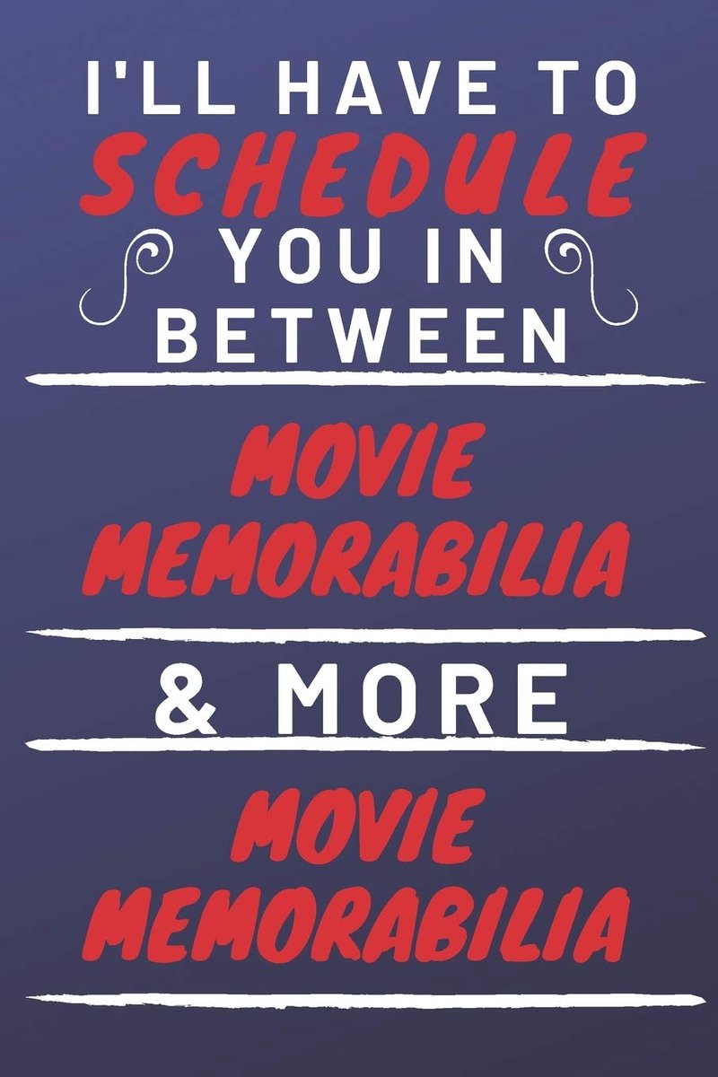 Have To Schedule You In Between Movie Memorabilia & More Movie Memorabilia: Perfect Movie Memorabilia Gift | Blank Lined Notebook Journal | 120 Pages 6 x 9 Format | Office Gag Humour and Banter
