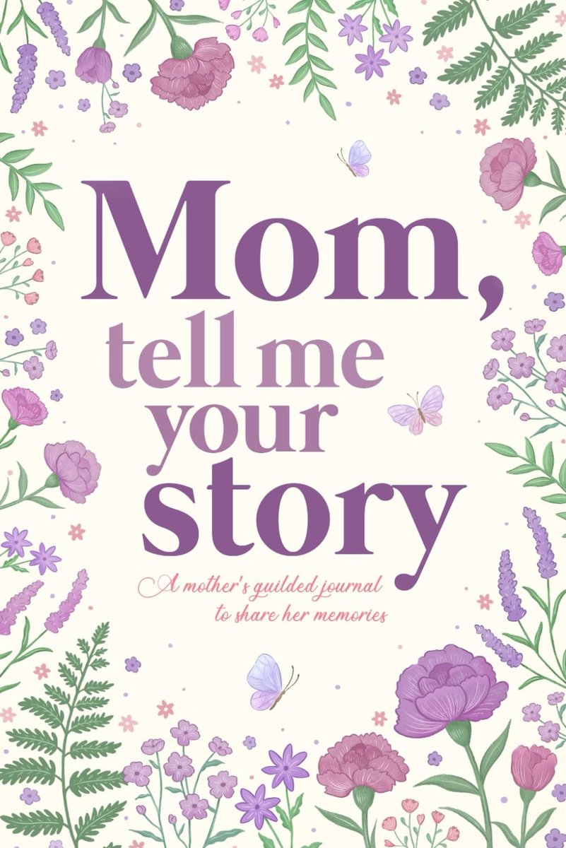 Tell Me Your Story: A Mother's Guided Journal to Share her Memories