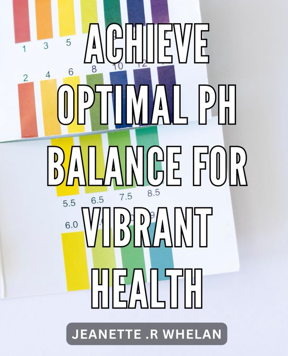 Optimal pH Balance for Vibrant Health: Discover the Secrets to a Harmonious pH Level and Unlock a World of Vibrant Well-being