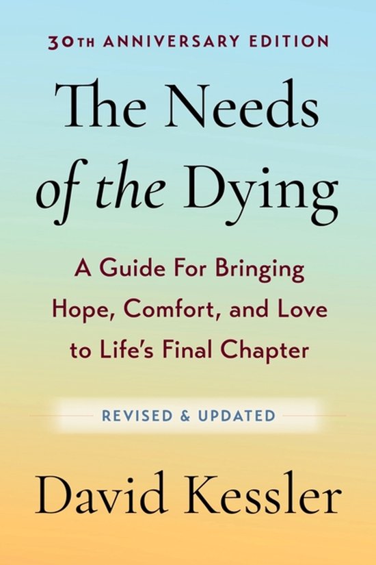 Boekomslag: The Needs of the Dying door David Kessler, met een verloop van blauw naar oranje.