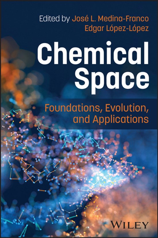 Chemical Space: Foundations, Evolution And Applica Tions - cover