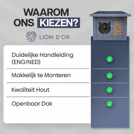 Lion D'or kattenhuis voor buiten. Grijs hout met kattenkop uitsparing en schuin dak. Tekst: Waarom ons kiezen? Duidelijke handleiding, Makkelijk te monteren, Kwaliteit hout, Openbaar dak.
