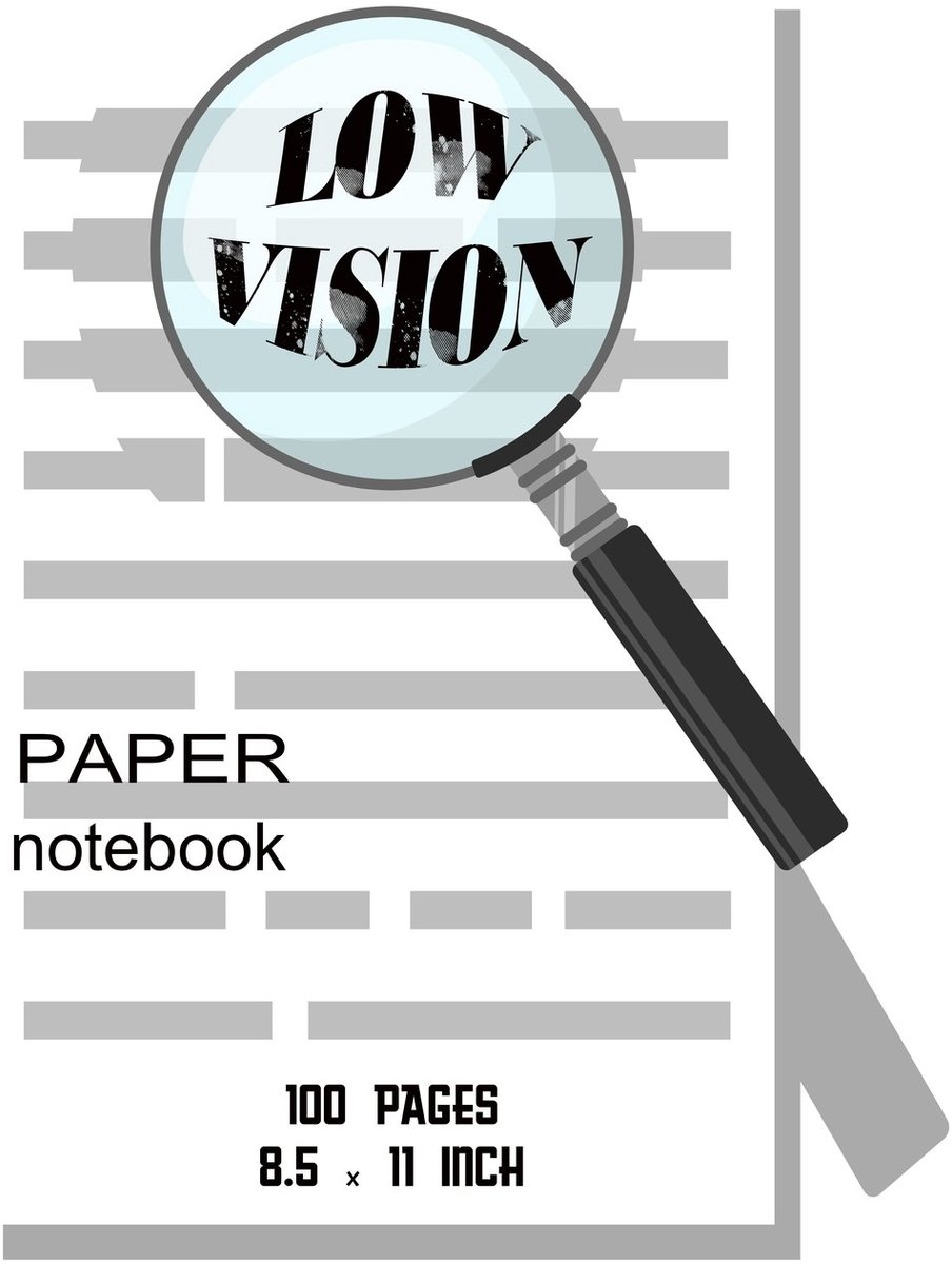 Vision Paper Notebook: Bold Line White Paper For Low Vision,Visually Impaired,Great for Students,Work,Writers,School,Note taking 8.5x 11" - 100 Pages