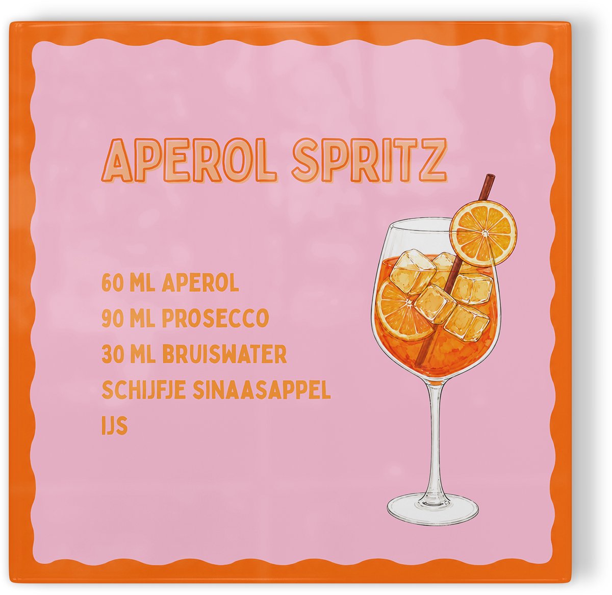 Tegeltje Aperol Spritz - roze oranje - tegeltje cocktail - tegeltje met tekst