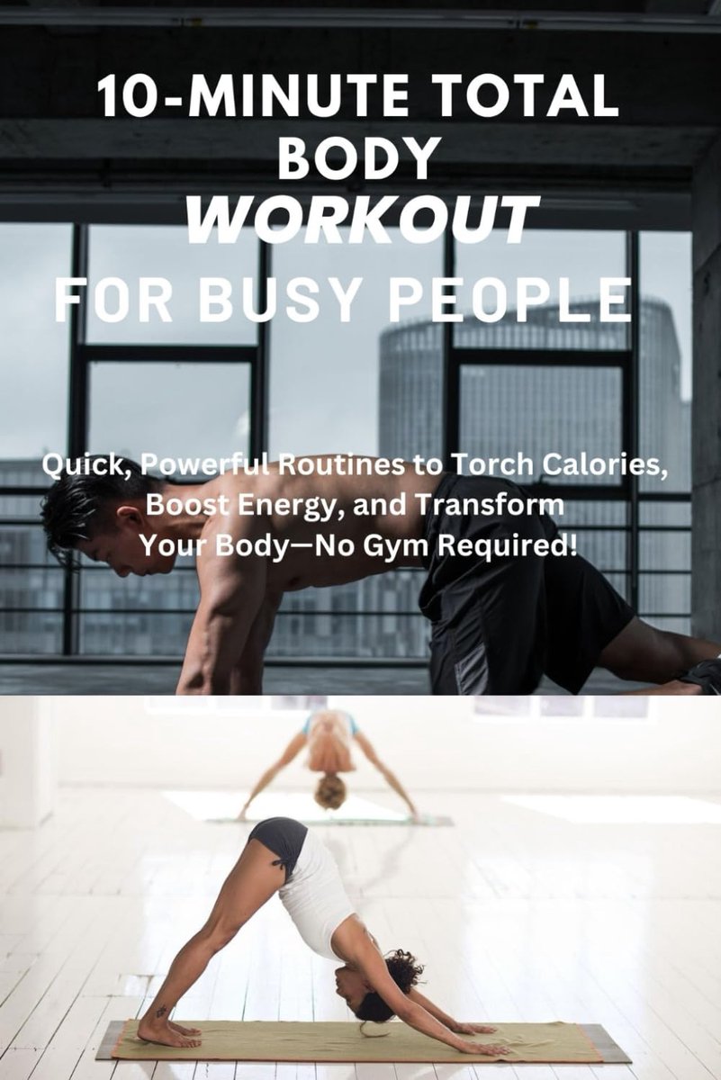 10-Minute Total Body Workouts for Busy People: Workout, weight maintenance,wall Pilates, Calisthenics,quick cardio and strength combo,quick home workouts no equipment,bodyweight workouts at home