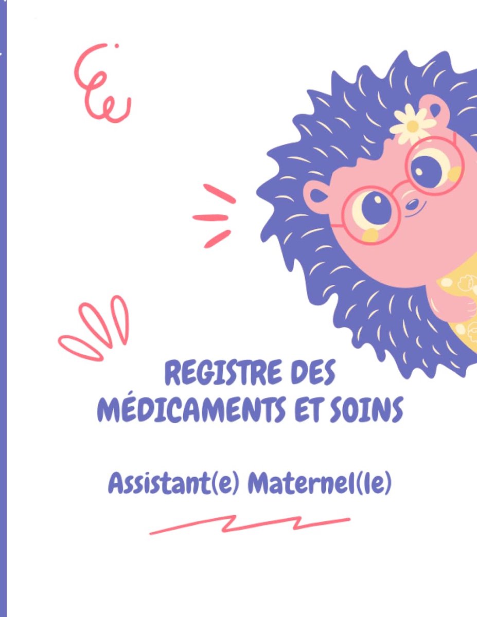 ET SOINS ASSISTANTE-MATERNELLE: Conforme au décret 2021-1131 du 30 août 2021 | Carnet d'administration des médicaments aux ... médicamentation pour assistantes maternelles