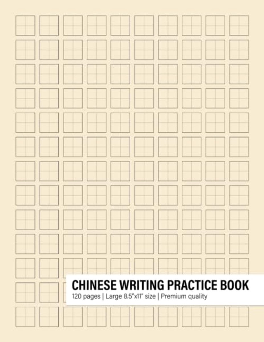 Chinese Writing Practice Book: Tian Zi Ge Paper, Chinese Character Writing Notebook, Chinese Handwriting Practice Book