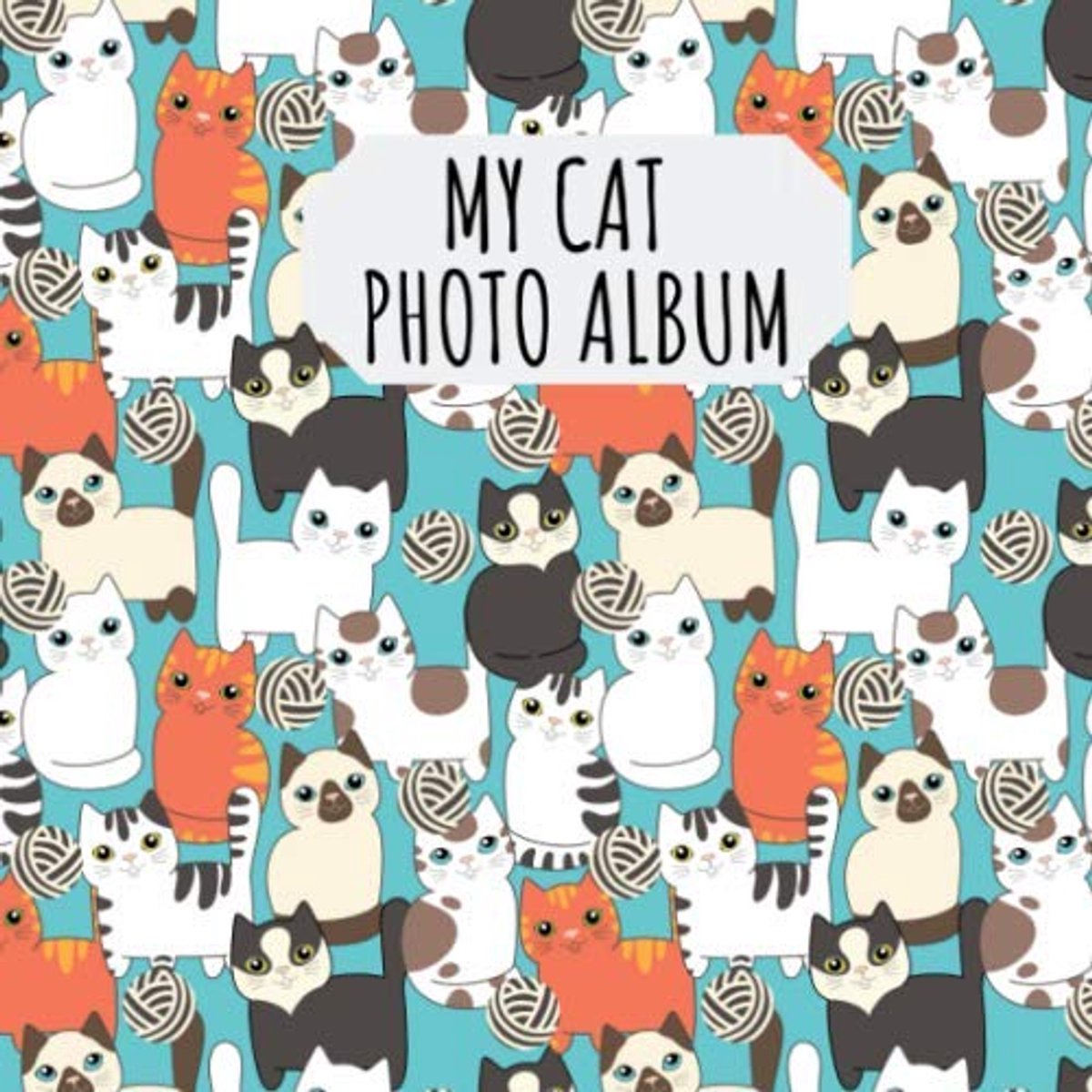Cat Photo Album: Cute Photo Album For The Most Beautiful Moments With Your Kitty - A Great Gift Idea For All Cat Lovers - 110 Pages 8,25"x8,25" Dimensions