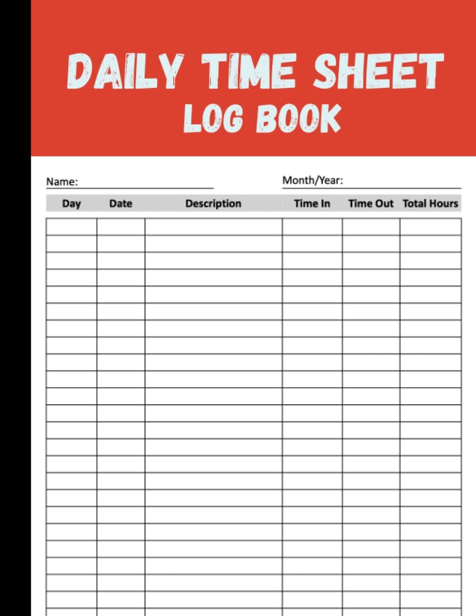 Time Sheet Log Book: Employee Timesheet Log Book, Time keeping Record Book, Work Hours Logbook, Time Sheet Organizer, Timesheet Tracker Book to Record Time, 8.5" x 11" Inch