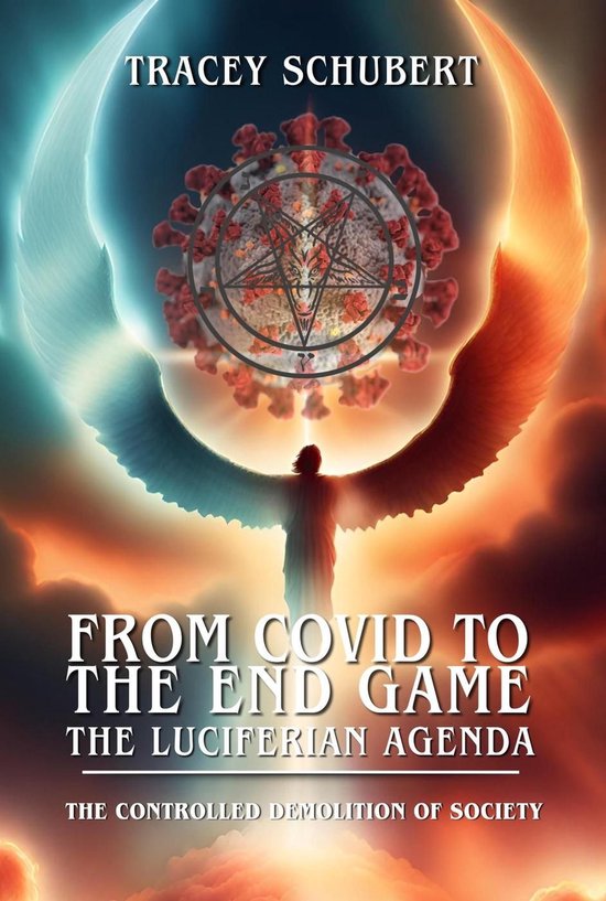 From Covid to the End Game: The Luciferian Agenda-The Contro ... - cover