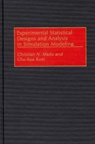 Experimental Statistical Designs and Analysis in Simulation Modeling