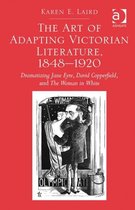 The Art of Adapting Victorian Literature, 1848-1920