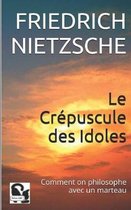 Le Crepuscule Des Idoles