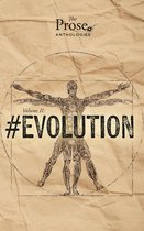 The Prose Anthologies: Volume II #Evolution