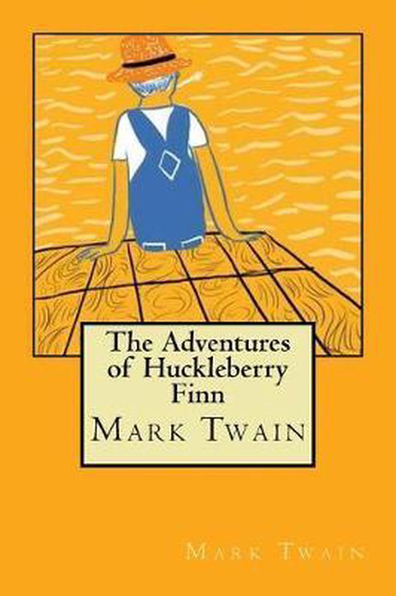 The Adventures Of Huckleberry Finn van Mark Twain