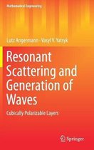 Resonant Scattering and Generation of Waves