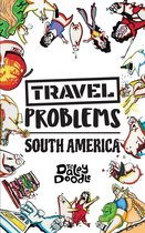 Travel Problems 2 - Travel Problems South America