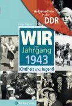 Aufgewachsen in der DDR - Wir vom Jahrgang 1943 - Kindheit und Jugend