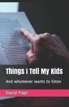 Things I Tell My Kids