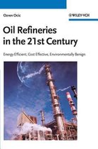 Oil Refineries in the 21st Century - Energy Efficient, Cost Effective, Environmentally Benign