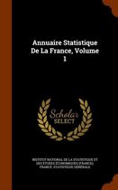 Annuaire Statistique de La France, Volume 1