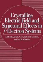 Crystalline Electric Field and Structural Effects in f-Electron Systems