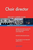 Choir Director Red-Hot Career Guide; 2552 Real Interview Questions