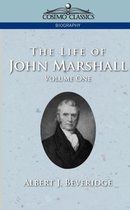 Cosimo Classics Biography-The Life of John Marshall, Vol. 1