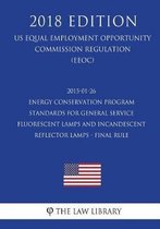 2015-01-26 Energy Conservation Program - Standards for General Service Fluorescent Lamps and Incandescent Reflector Lamps - Final Rule (Us Energy Efficiency and Renewable Energy Office Regula