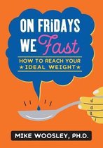 On Fridays We Fast