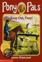 Keep out, Pony!