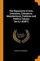 The Repository of Arts, Literature, Commerce, Manufactures, Fashions and Politics Volume Ser.2, V.4(1817)