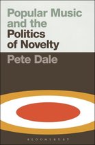 Popular Music & The Politics Of Novelty